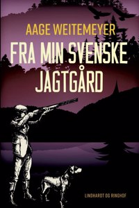 Fra min svenske jagtgård