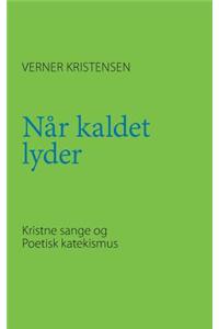 Når kaldet lyder