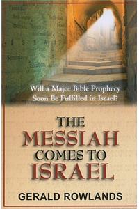 The Messiah Comes to Israel