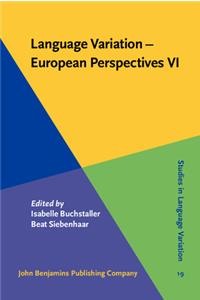 Language Variation - European Perspectives VI