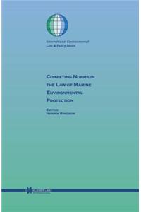 Competing Norms in the Law of Marine Environmental Protection