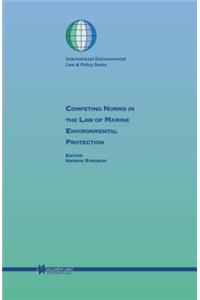 Competing Norms In The Law Of Marine Environmental Protection