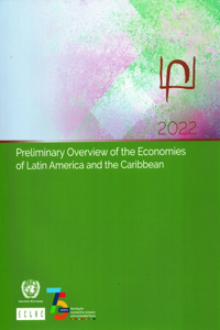 Preliminary Overview of the Economies of Latin America and the Caribbean 2022