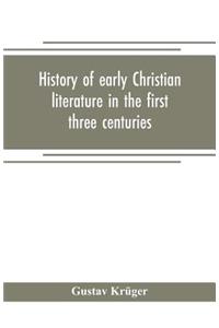 History of early Christian literature in the first three centuries