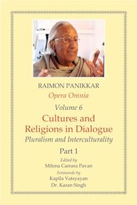 Opera Omnia (Vol. 6, Part 1): Cultures and Religions in Dialogue - Pluralism and Interculturality