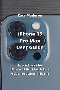 iPhone 13 Pro Max User Guide