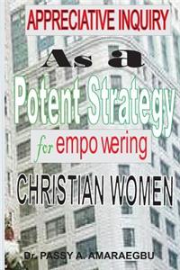 Appreciative Inquiry as a Potent Strategy For Empowering Christian Women