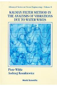 Kalman Filter Method in the Analysis of Vibrations Due to Water Waves