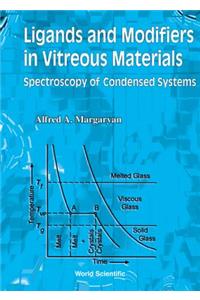 Ligands and Modifiers in Vitreous Materials: The Spectroscopy of Condensed Systems