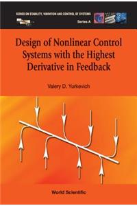 Design of Nonlinear Control Systems with the Highest Derivative in Feedback