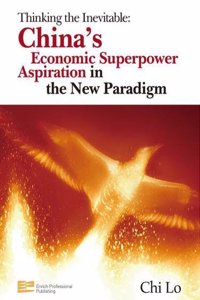 Thinking the Inevitable: China S Economic Superpower Inspiration in the New Paradigm