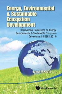 Energy, Environmental & Sustainable Ecosystem Development: International Conference on Energy, Environmental & Sustainable Ecosystem Development (Eese