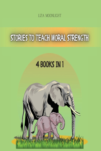 Stories to Teach Moral Strength