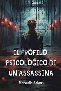 Il Profilo Psicologico Di Un'assassina