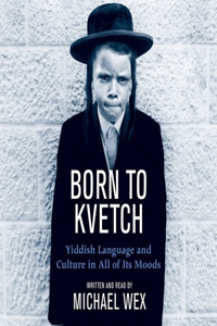 Born to Kvetch