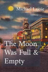 Moon Was Full & Empty