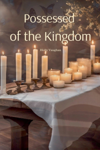 Possessed of the Kingdom