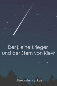 Der kleine Krieger und der Stern von Kiew