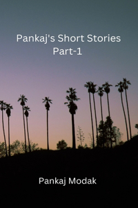Pankaj's Short Stories Part-1