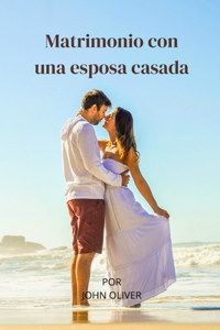 Matrimonio con una esposa casada