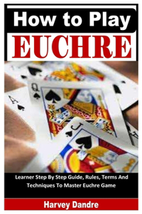 How to Play Euchre