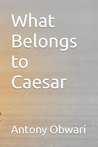 What Belongs to Caesar