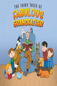 Fairy Tales of Fabulous Grandfather