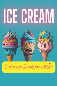 Ice Cream Coloring Book for Kids Ages 4-8