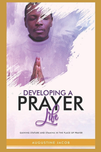 Developing a Prayer Life