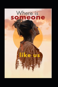 Where Is Someone Like Us