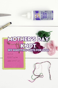Mother's Day Knot