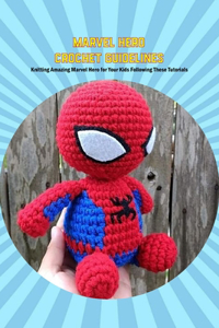 Marvel Hero Crochet Guidelines