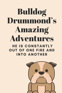 Bulldog Drummond's Amazing Adventures