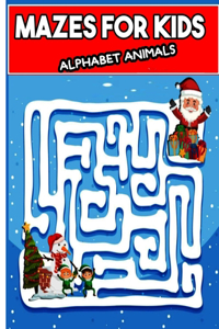 Mazes for Kids Alphabet Animals: Activity book for children from 4 years old, Labyrinths and paths to find