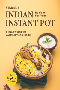 Vibrant Indian Recipes for Your Instant Pot
