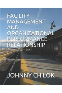 Facility Management and Organizational Performance Relationship