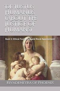 De Iustus Humanus (About the Justice of Humans)