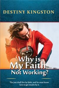Why Is My Faith Not Working?