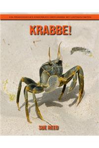 Krabbe! Ein pädagogisches Kinderbuch über Krabbe mit lustigen Fakten