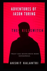 Adventures of Jason Turing: The KillSwitch