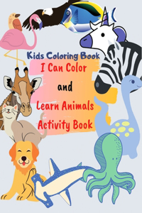 Kids Coloring Book I can Color and Learn Animals Activity Book