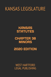 Kansas Statutes Chapter 38 Minors 2020 Edition