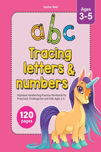 abc Tracing Letters and Numbers Alphabet Handwriting Practice Workbook for Preschool, Kindergarten and Kids Ages 3-5