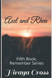 Axel and Rhea: Fifth Book on the Remember Series