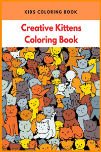Kids Creative Kittens Coloring Book
