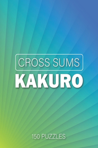 Cross Sums Kakuro 150 Puzzles