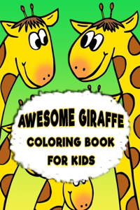 Awesome Giraffe Coloring Book for Kids: Beautiful Giraffe illustration - 45 Super Fun Coloring Page! (8.5" x 11"), Coloring Book For Kids, Girls & Boys Ages (4-8-12)