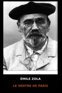 Émile Zola - Le Ventre de Paris