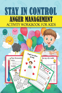 STAY IN CONTROL ANGER MANAGEMENT Activity Workbook for Kids