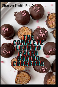 The Complete Lead To Paleo Baking Cookbook